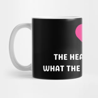 The heart wants what the heart wants LSS Mug